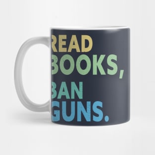 Try Reading Books And Banning Guns Mug